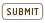 Submit
